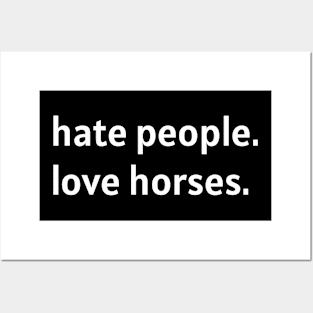 Hate People. Love Horses. Posters and Art